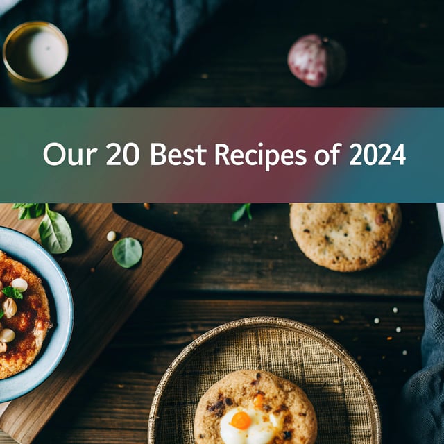 Our 20 Best Recipes of 2024
